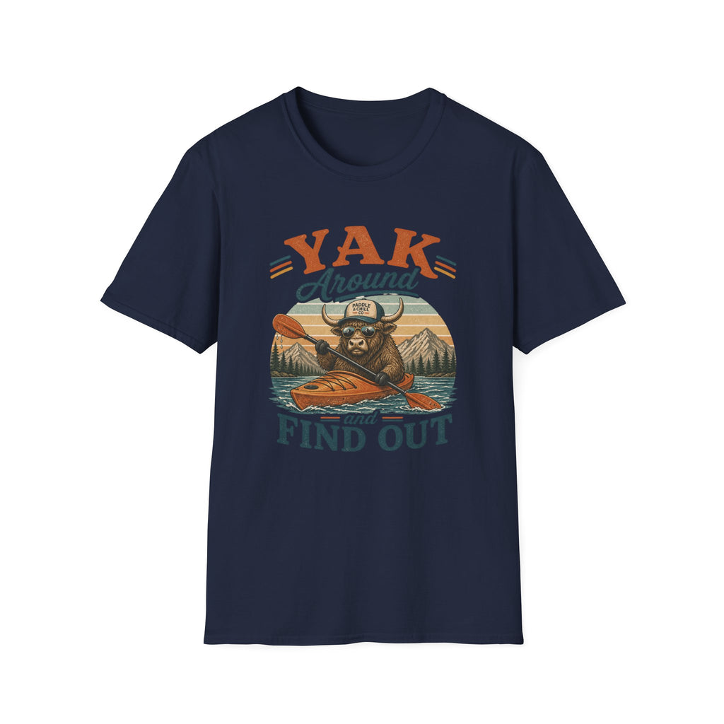 Yak Around and Find Out T-Shirt — Funny Kayak Camping Tee for Outdoor Lovers