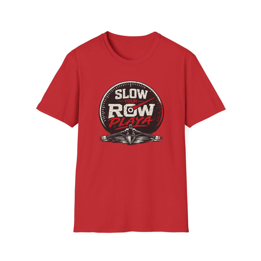 Slow Your Row Playa T-Shirt — Funny Kayak/Rowing Tee for Paddlers