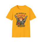 Paddle at Dawn Brah T-Shirt — Shaka Beach Vibes Tee
