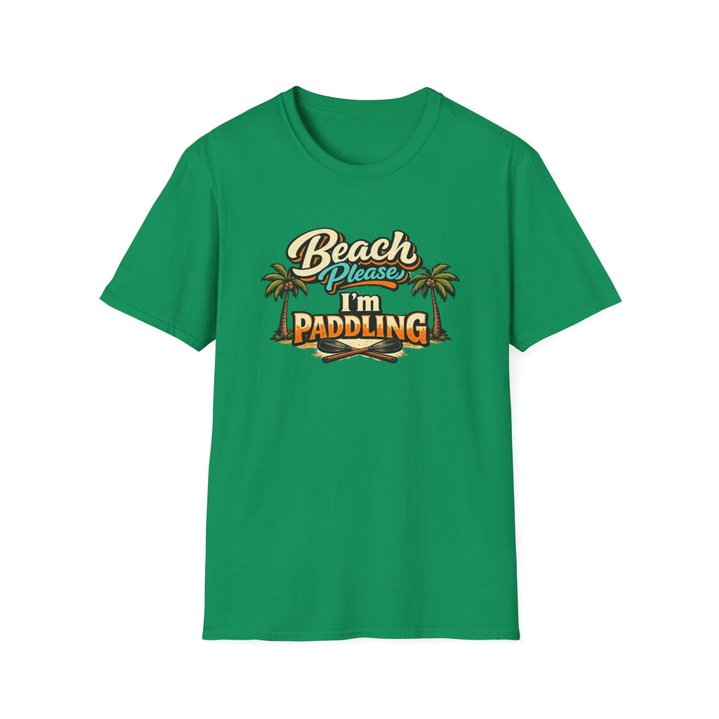 Beach Please I'm Paddling T-Shirt