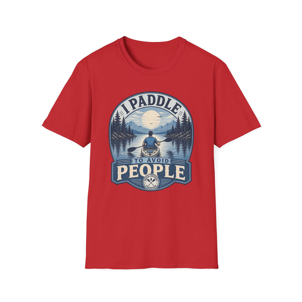 Kayaking T-Shirt — "I Paddle to Avoid People" Outdoor Adventure Tee