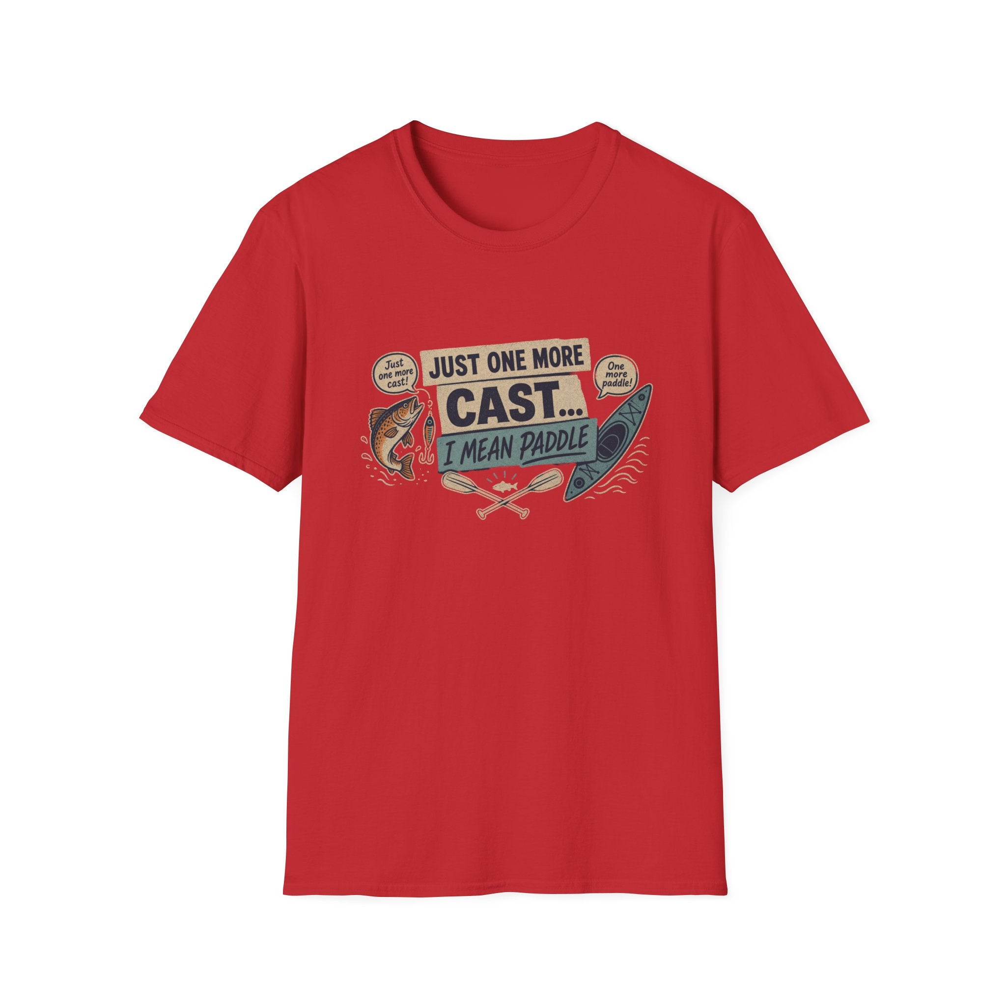 Fishing T-Shirt – "Just One More Cast, I Mean Paddle" Funny Angler Tee