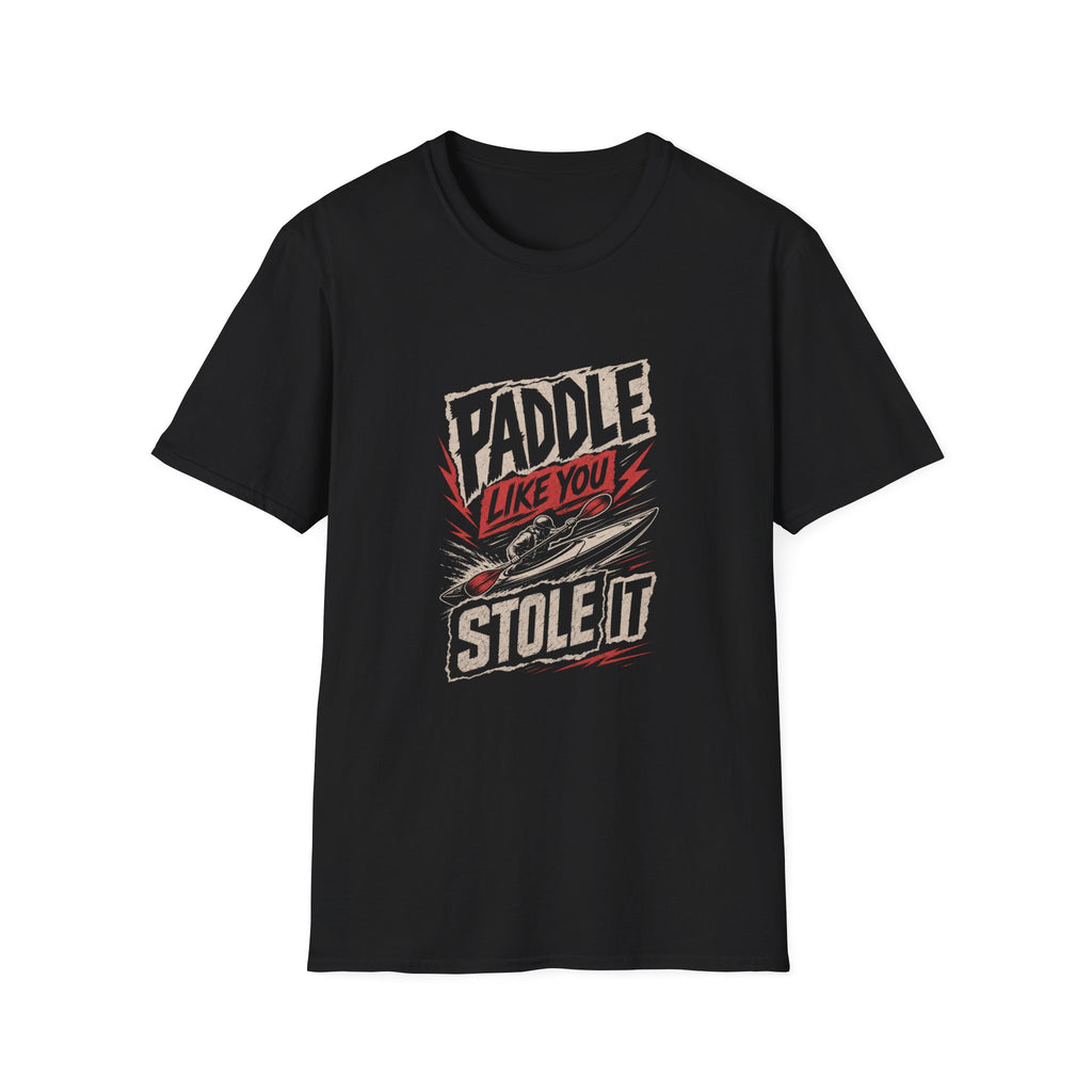 Paddle Like You Stole It T-Shirt — Retro Kayak Graphic Tee