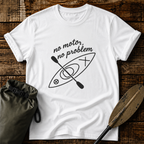Kayak T-Shirt — "No Motor, No Problem" Paddling Tee for Kayakers