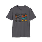 Kayak T-Shirt - "All She Does is Yak Yak Yak" Funny Kayaking Tee