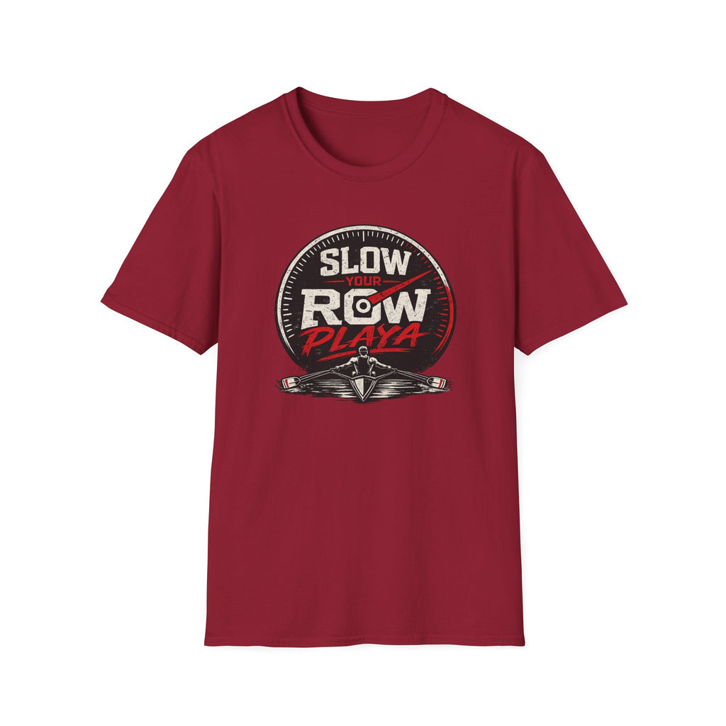 Slow Your Row Playa T-Shirt — Funny Kayak/Rowing Tee for Paddlers