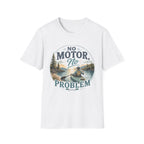 No Motor No Problem Kayak T-Shirt