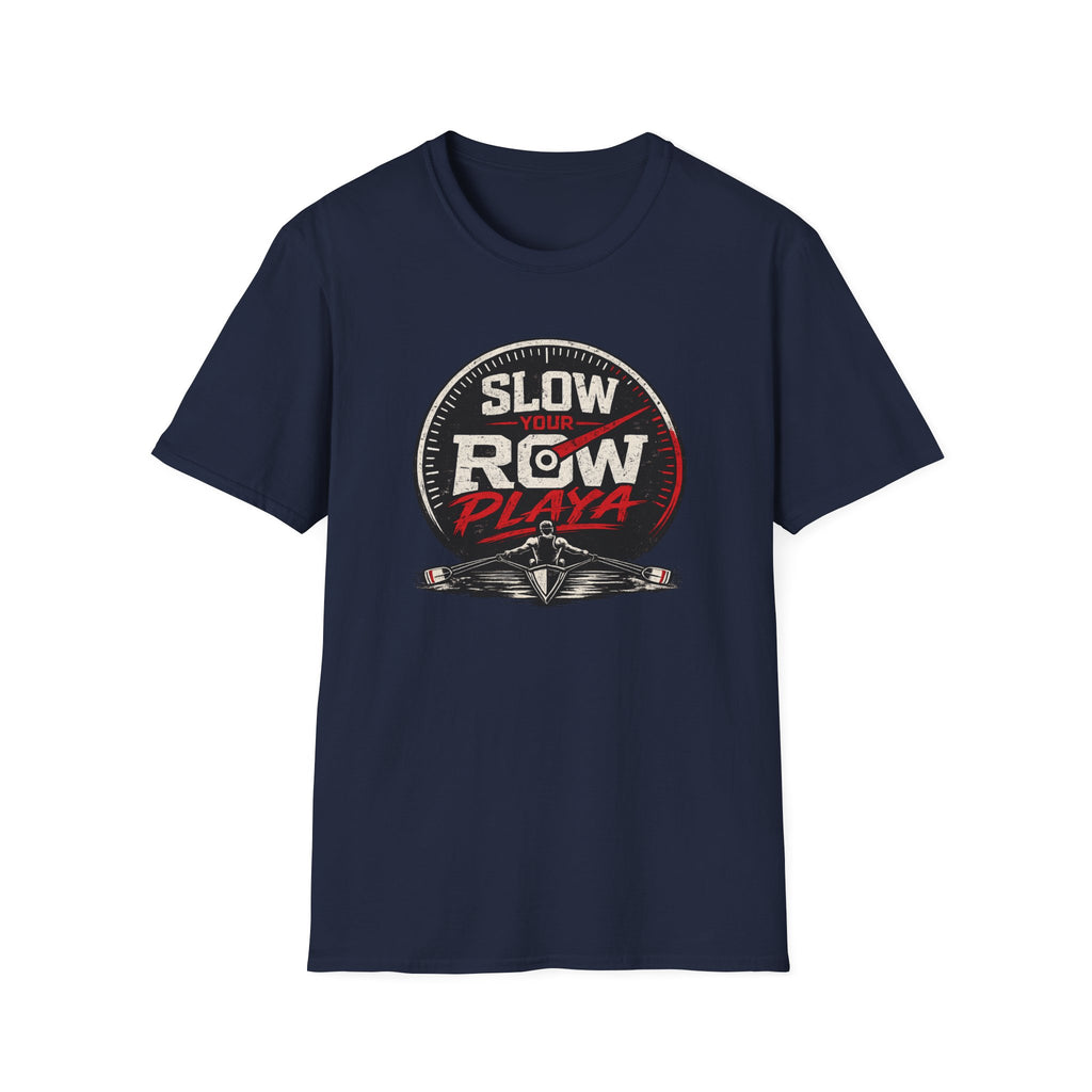 Slow Your Row Playa T-Shirt — Funny Kayak/Rowing Tee for Paddlers
