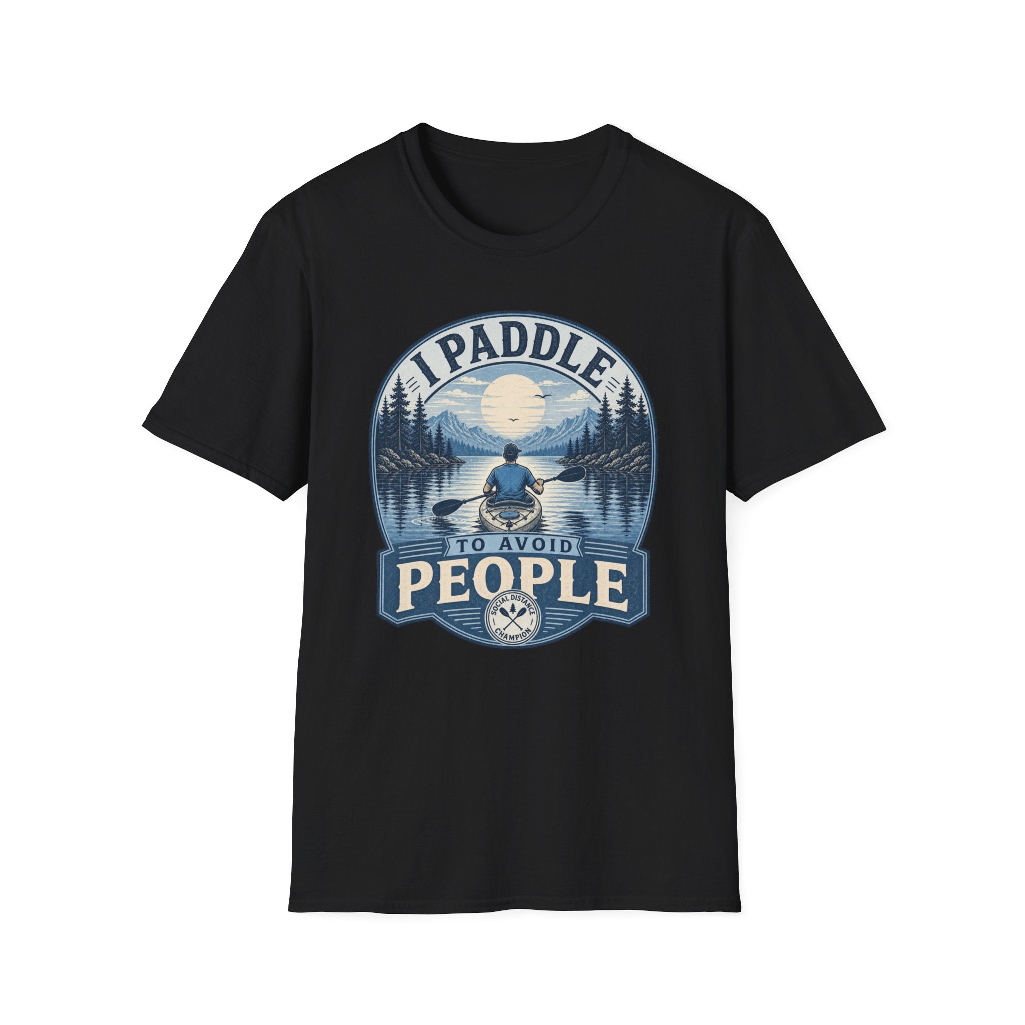Kayaking T-Shirt — "I Paddle to Avoid People" Outdoor Adventure Tee