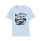 Paddle Hair Don't Care Kayak T-Shirt – Funny Tee for Outdoor Lovers