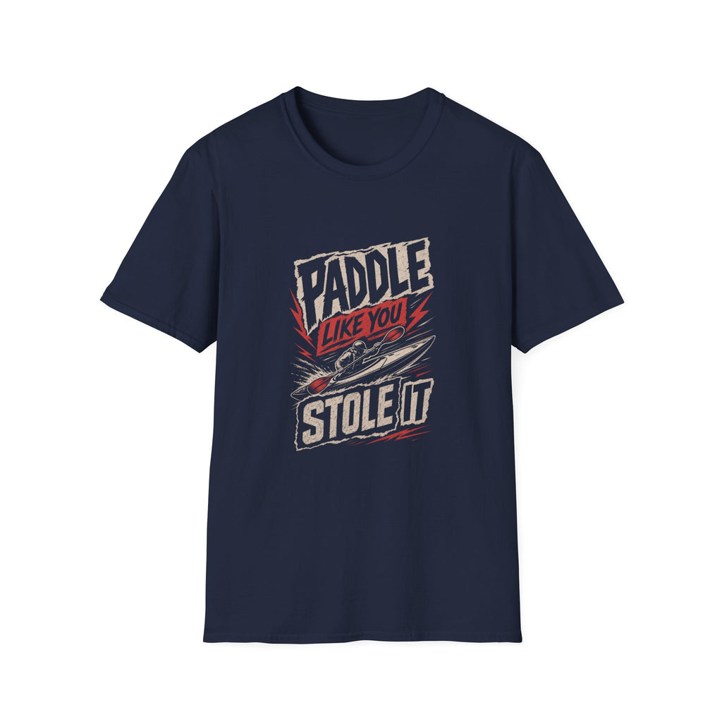 Paddle Like You Stole It T-Shirt — Retro Kayak Graphic Tee