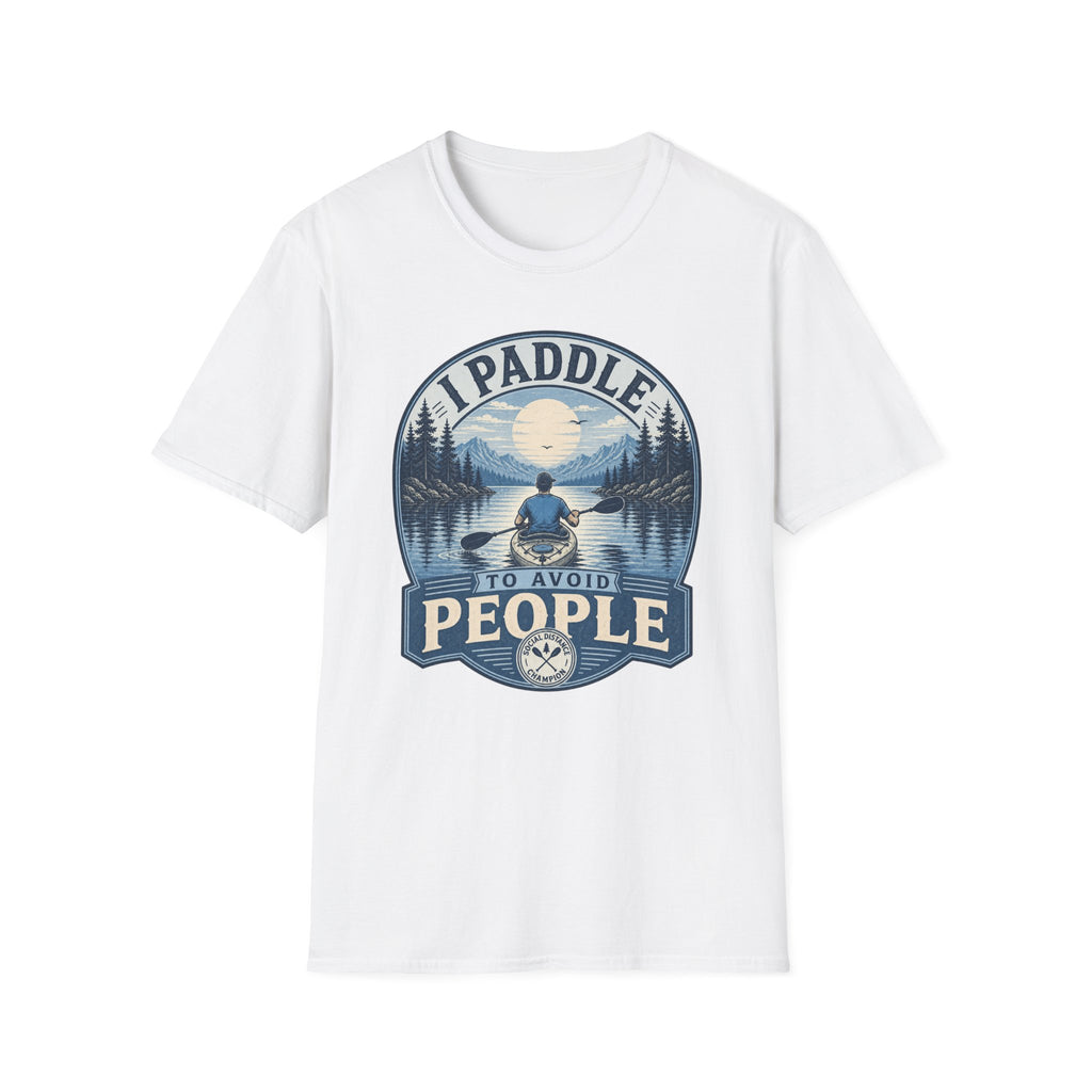 Kayaking T-Shirt — "I Paddle to Avoid People" Outdoor Adventure Tee