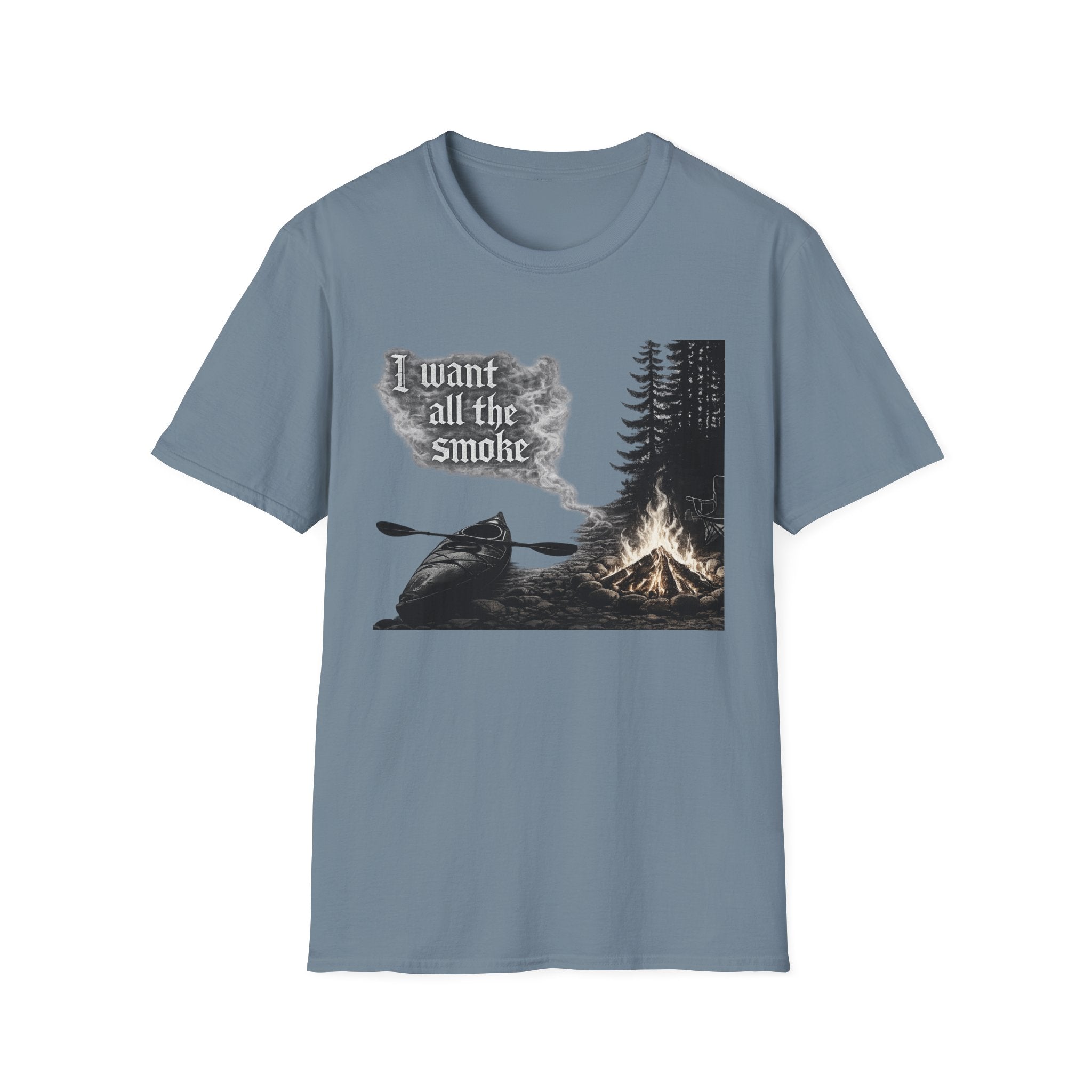 Campfire Kayak T-Shirt — "I Want All the Smoke" Outdoor Adventure Tee