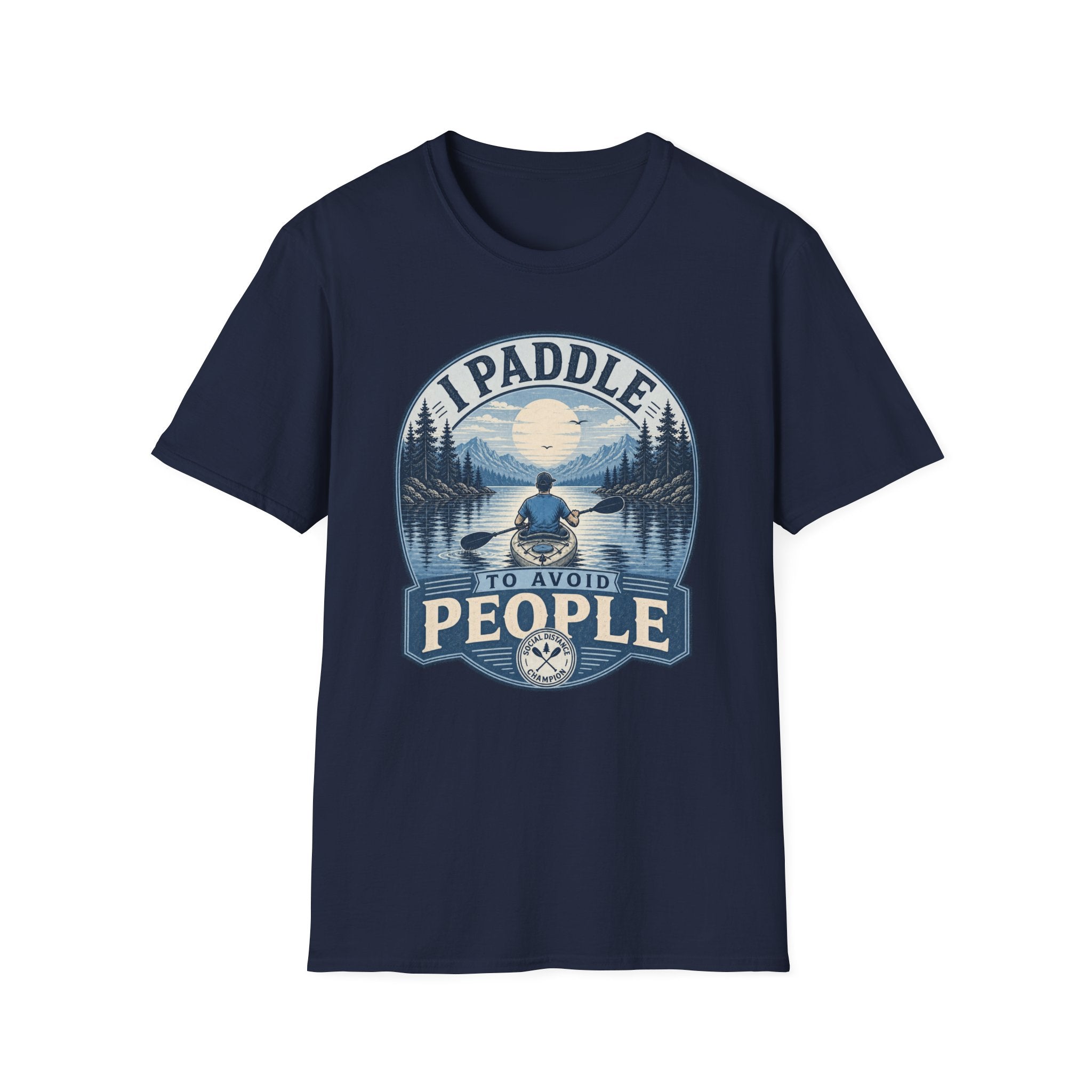 Kayaking T-Shirt — "I Paddle to Avoid People" Outdoor Adventure Tee